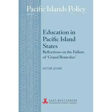 Education in Pacific Island States: Reflections on the Failure of 'Grand Remedies'