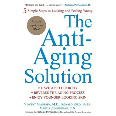 The Anti-Aging Solution: 5 Simple Steps to Looking and Feeling Young