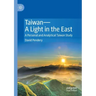 Taiwan--A Light in the East: A Personal and Analytical Taiwan Study