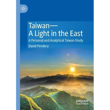 Taiwan--A Light in the East: A Personal and Analytical Taiwan Study