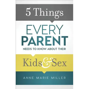 5 Things Every Parent Needs to Know about Their Kids and Sex