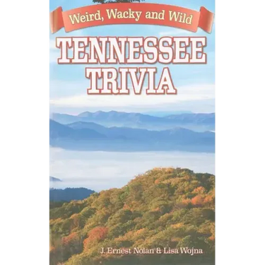 Tennessee Trivia: Weird, Wacky and Wild