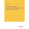 List of the Fellows, Members, Extra-Licentiates and Licentiates of the Royal College of Physicians of London