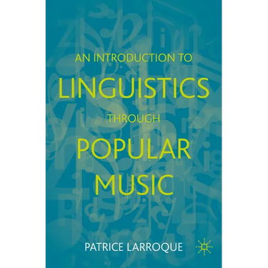 An Introduction to Linguistics Through Popular Music