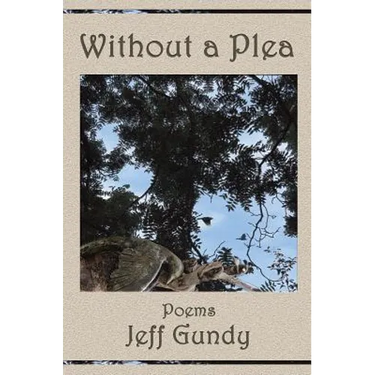Without a Plea: Poems