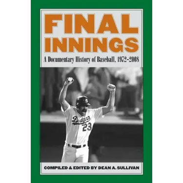 Final Innings: A Documentary History of Baseball, 1972-2008