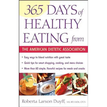 365 Days of Healthy Eating from the American Dietetic Association