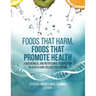 Foods That Harm, Foods That Promote Health: A Biochemical and Nutritional Perspective in Health and Disease Prevention