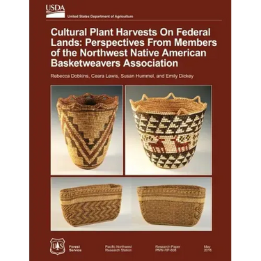 Cultural Plant Harvests on Federal Lands: Perspectives from the Members of the Northwest Native American Basket Weavers Association