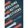 Building Better Citizens: A New Civics Education for All