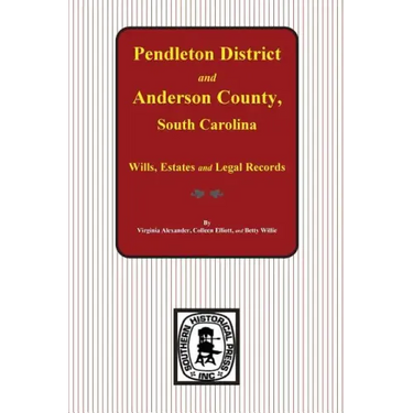 Pendleton District and Anderson County, South Carolina Wills, Estates and Legal Records, 1793-1857
