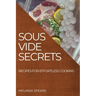 Sous Vide Secrets: Recipes for Effortless Cooking