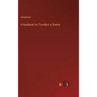 A Handbook for Travellers in Greece