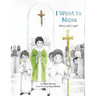 I Went to Mass: What Did I See?