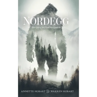 Nordegg: The Quest to Find Sasquatch