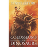 Colosseums for Dinosaurs