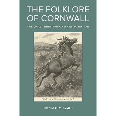 The Folklore of Cornwall: The Oral Tradition of a Celtic Nation
