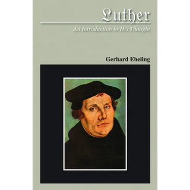 Luther An Introduction to His Thought