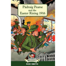 Pádraig Pearse and the Easter Rising 1916