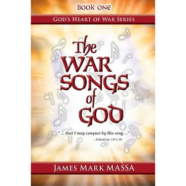 The War Songs of God: ... that I may conquer by His song ...