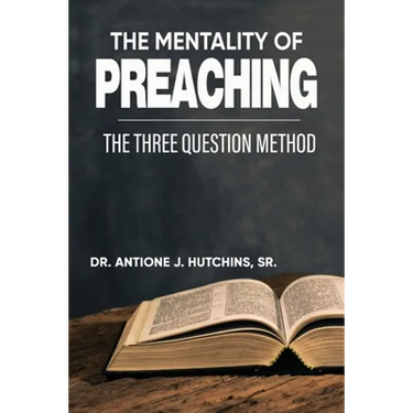 The Mentality of Preaching: The Three-Question Method