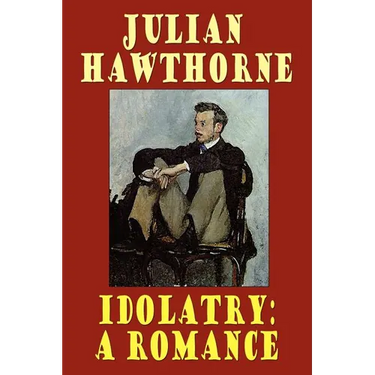 Idolatry: A Romance