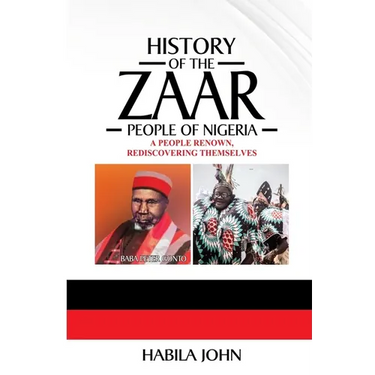 History of the Zaar People of Nigeria: A People Renown, Rediscovering Themselves