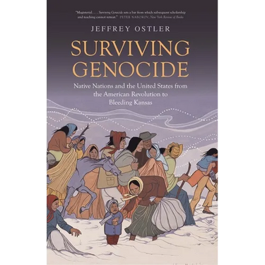 Surviving Genocide: Native Nations and the United States from the American Revolution to Bleeding Kansas