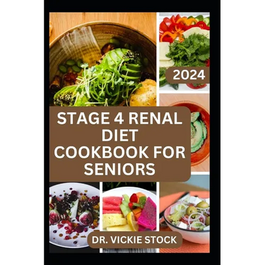 Stage 4 Renal Diet Cookbook for Seniors: The Approved guide with Low-Sodium Recipes to Help Old Aged People Prevent and Manage Kidney Failure Problems
