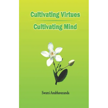 Cultivating Virtues Cultivating Mind