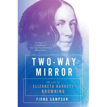 Two-Way Mirror: The Life of Elizabeth Barrett Browning