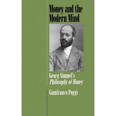Money and the Modern Mind: Georg Simmel's Philosophy of Money