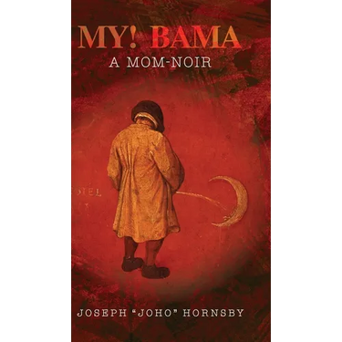 My! Bama: A Mom-Noir