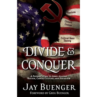 Divide & Conquer: A Patriot's Call to Arms Against Racism, Cancel Culture, and Socialism
