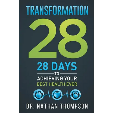 Transformation 28: 28 Days to Achieving Your Best Health Ever