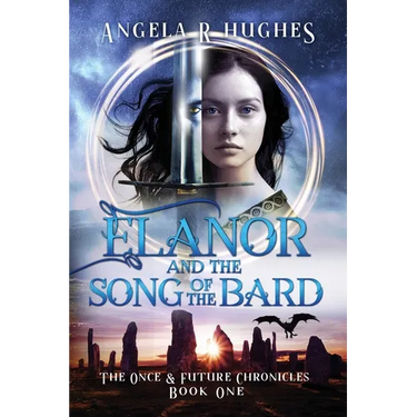 Elanor and the Song of the Bard: The Once and Future Chronicles, Book 1: The Once & Future Chronicles, Book 1