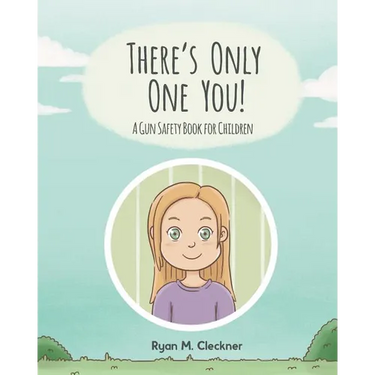 There's Only One You!: A Gun Safety Book for Children