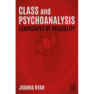 Class and Psychoanalysis: Landscapes of Inequality