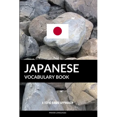 Japanese Vocabulary Book: A Topic Based Approach
