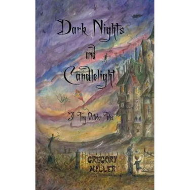 Dark Nights and Candlelight: 31 Tiny October Tales