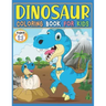 Dinosaur Coloring Book For Kids Ages 2-4, 4-8: Great Gift For Boys And Girls featuring 39 Best Illustration, Dinosaur Fun Activity Book adventure For