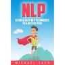Nlp: 8 Fun & Easy NLP Techniques To A Better You!