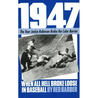1947: When All Hell Broke Loose in Baseball