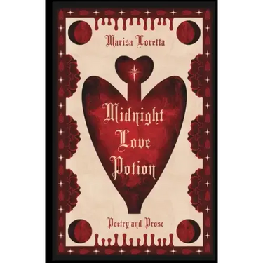 Midnight Love Potion: Poetry and Prose