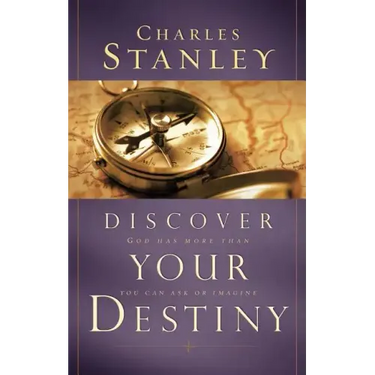 Discover Your Destiny: God Has More Than You Can Ask or Imagine