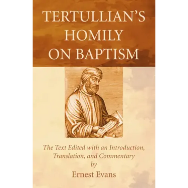 Tertullian's Homily on Baptism