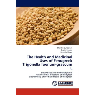The Health and Medicinal Uses of Fenugreek Trigonella Foenum-Graecum L