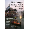 Bhakti-Yoga: The Easy Path of Devotional Yoga: From the Depths of Illusion to Making Contact With God