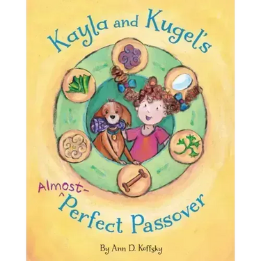 Kayla and Kugel's Almost-Perfect Passover