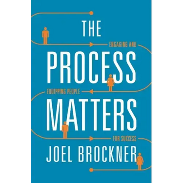 Process Matters: Engaging and Equipping People for Success